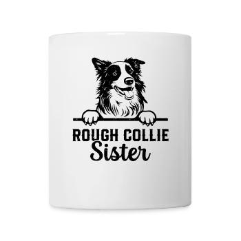 Rough Collie Sister Rough Collie Dog Lover Rough C - Mug - white - Front