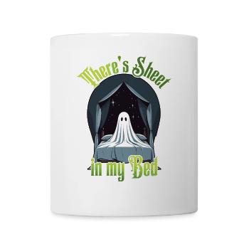Funny Halloween Saying: There's Sheet In My Bed - Mug - white - Front
