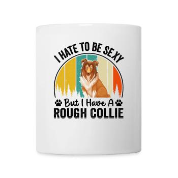 Je déteste être sexy mais j’ai un Rough collie - Funn - Mug blanc - blanc - Devant