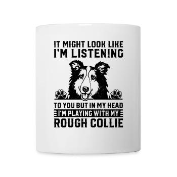 Mais dans ma tête, je joue avec mon Rough Collie - Mug blanc - blanc - Devant