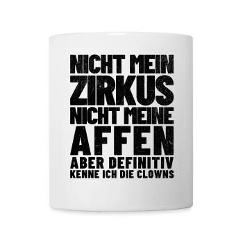 Nicht mein Zirkus, nicht meine Affen - Tasse - Weiß - Vorne
