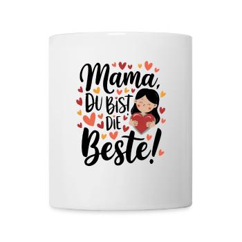 Mama, du bist die Beste Mutter Mutti Geschenk - Tasse - Weiß - Vorne