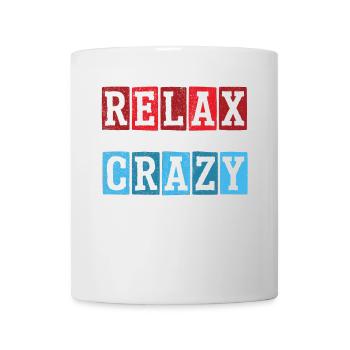 Entspann dich, wir sind alle verrückt, es ist kein Wettbewerb - Tasse - Weiß - Vorne