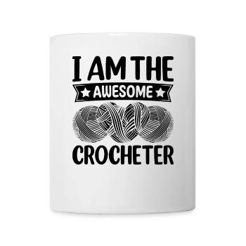 Crocheting Crocheter - I am the awesome Crocheter - Tasse - Weiß - Vorne