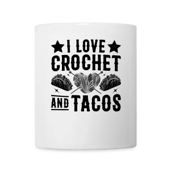 I love crochet and tacos - Funny Crochet - Mug - white - Front