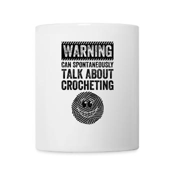 Warning can spontaneously talk about Crocheting - Tasse - Weiß - Vorne