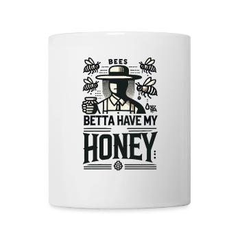 Bienen sollten meinen Honig haben - Tasse - Weiß - Vorne