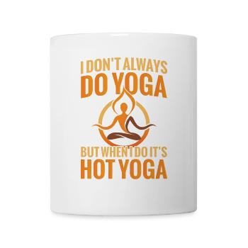 I don't always do yoga, but when I'm hot - Mug - white - Front