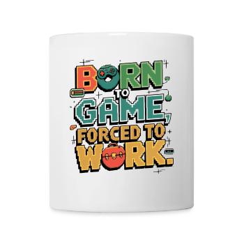 Né pour jouer, forcé de travailler - Mug blanc - blanc - Devant