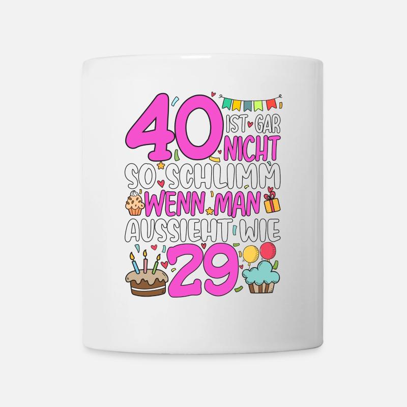 40 Ist Gar Nicht So Schlimm - Tasse - Weiß