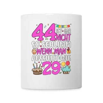 44 Ist Gar Nicht So Schlimm - Tasse - Weiß - Vorne