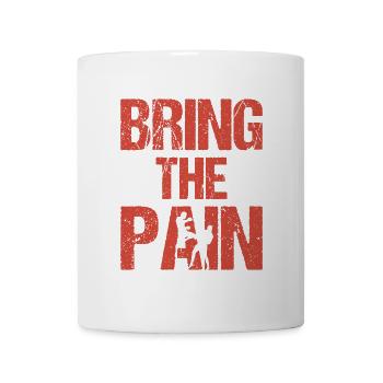 BRING THE PAIN - Boxen, Fightwear Geschenkidee - Tasse - Weiß - Vorne