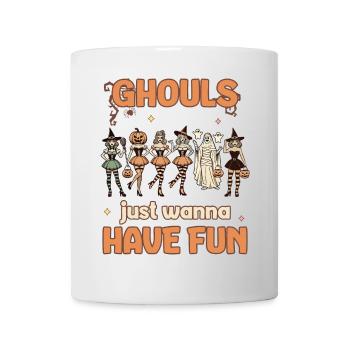 Ghouls Just want to Have Fun Halloween Fun - Mug - white - Front