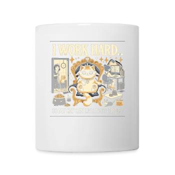 Ich arbeite hart... Damit meine Katze ein besseres - Tasse - Weiß - Vorne