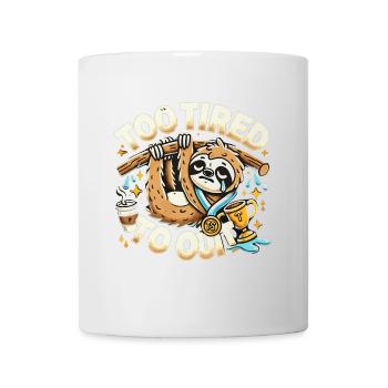 Zu müde zum Aufgeben - Tasse - Weiß - Vorne