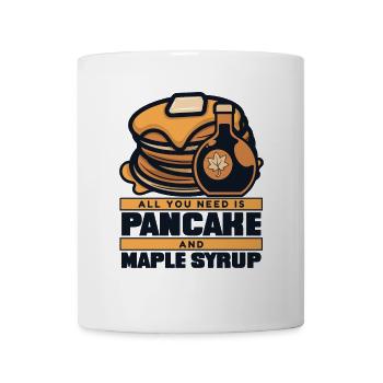 All You Need Is Pancake And Maple Syrup Lover - Mug - white - Front