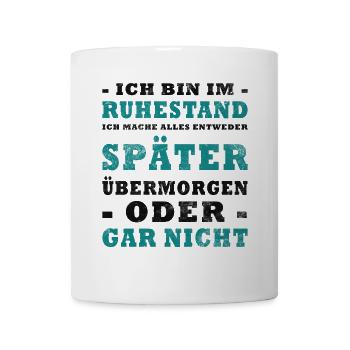 Rentner Ruhestand Spruch - Tasse - Weiß - Vorne