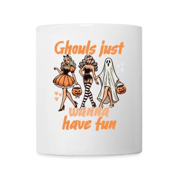 Ghouls Just want to Have Fun Halloween Style - Mug - white - Front