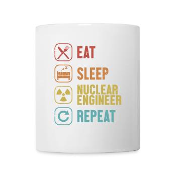 Essen Schlaf Nuklear Ingenieur Wiederholung Energie Nuklear - Tasse - Weiß - Vorne