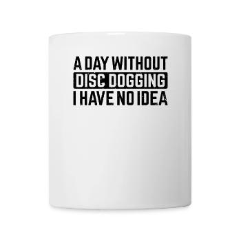 Une journée sans Disc dogging je n’en ai aucune idée - Discdo - Mug blanc - blanc - Devant