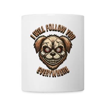 Je te suivrai partout Chien effrayant - Mug blanc - blanc - Devant