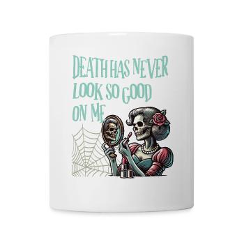 Death has never looked so good on me - Mug - white - Front