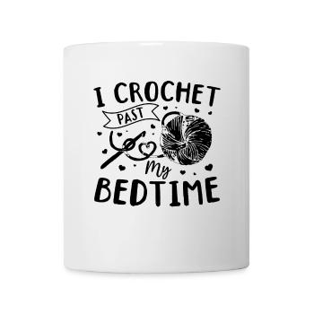 I Crochet past my bedtime - Funny Crochet - Tasse - Weiß - Vorne