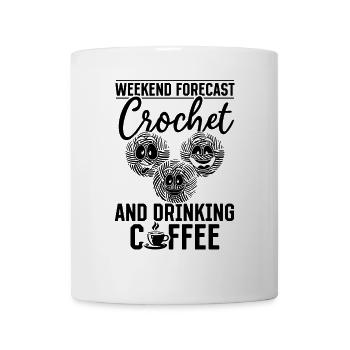 Crocheter - Weekend forecast Crochet and drinking - Tasse - Weiß - Vorne