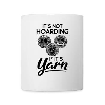 It's Not Hoarding If It's Yarn - Funny Crocheting - Mug - white - Front