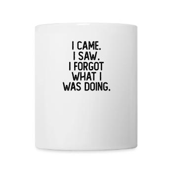 I Came I Saw I Forgot Humor Forgetfulness Funny - Mug - white - Front