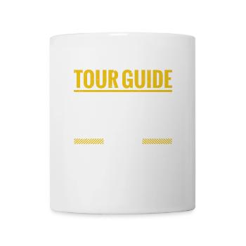 Legen Sie Sich Nicht Mit Ihrem Reiseleiter An Ich - Tasse - Weiß - Vorne