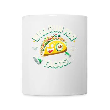 Will Run für Tacos - Tasse - Weiß - Vorne