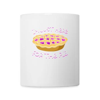 Ich Bin Nur Wegen Des Kuchens Hier - Tasse - Weiß - Vorne
