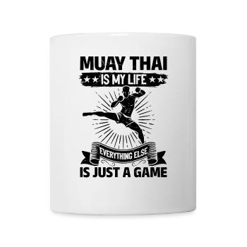 Muay Thai is my life, everything else is just a gam - Mug - white - Front
