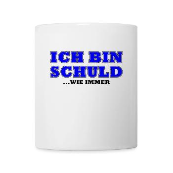 Ich bin Schuld ...WIE IMMER - Tasse - Weiß - Vorne