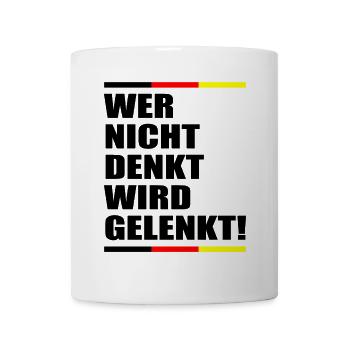 Wer nicht denkt wird gelenkt Politik Demokratie - Tasse - Weiß - Vorne