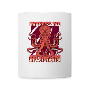 Impress Me Human Cephalopoda Octopodes Octopoda - Mug - white - Front