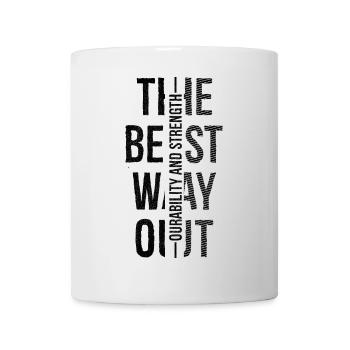 the best way out ourability and strengh - Mug blanc - blanc - Devant