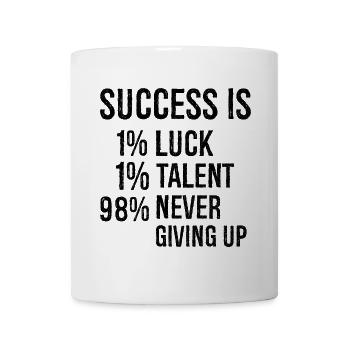 success Is 1 luck 1 talent 98 never giving up - Mug blanc - blanc - Devant