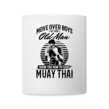 Laissez ce vieil homme vous montrer comment combattre le Muay Thai - Mug blanc - blanc - Devant