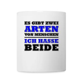 Es gibt zwei arten von Menschen - Tasse - Weiß - Vorne