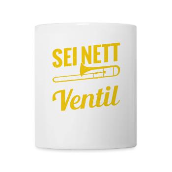 Sei Nett Oder Ich Leere Mein Ventil Posaune - Tasse - Weiß - Vorne
