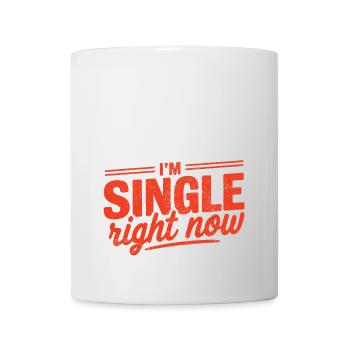 You're so lucky im single right now Funny joke bac - Mug - white - Front