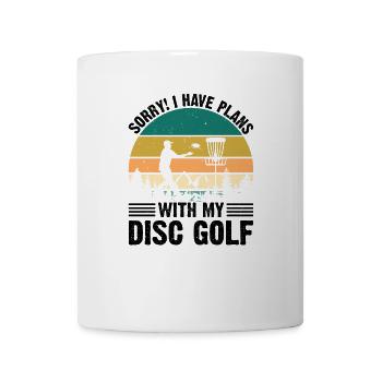Sorry I Have Plans With My Disc Golf - Mug - white - Front