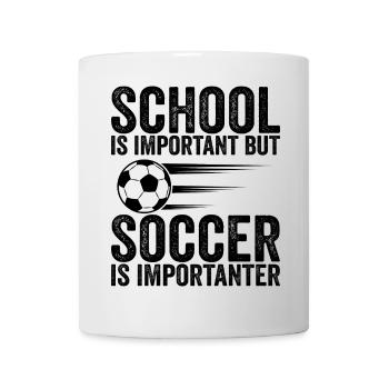 Schule ist wichtig, aber Fußball ist noch wichtiger - Tasse - Weiß - Vorne