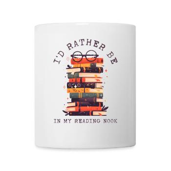 I'd Rather Be In My Reading Nook Lesen Buch Bücher - Tasse - Weiß - Vorne