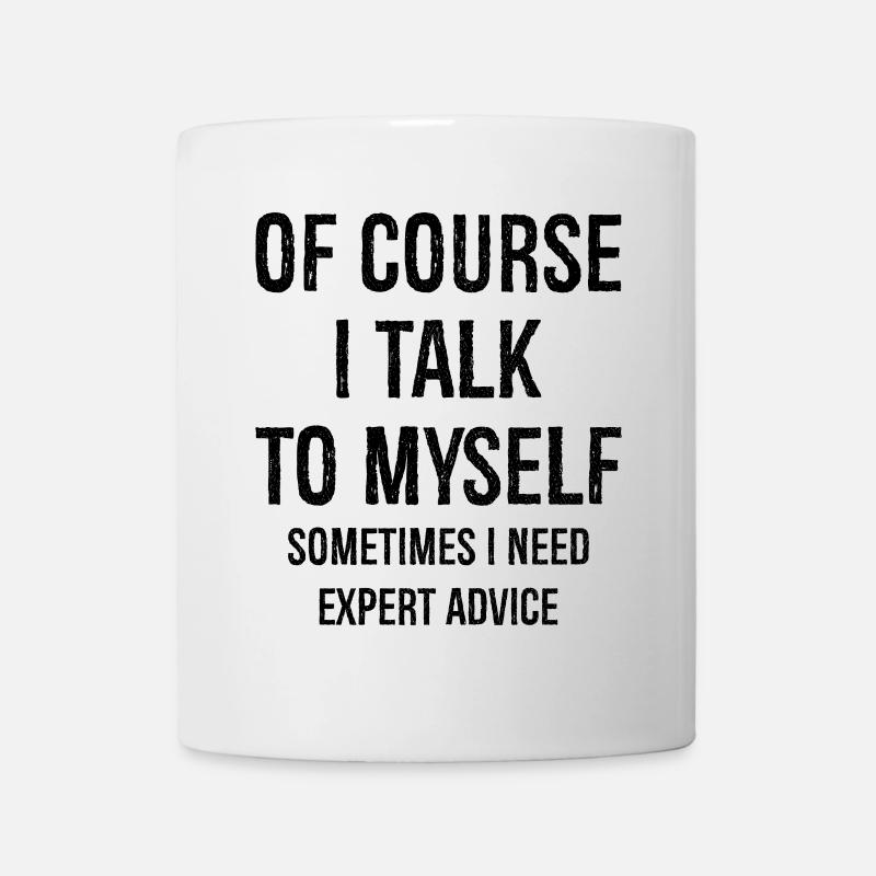 Of Course I Talk to Myself - Mug blanc - blanc