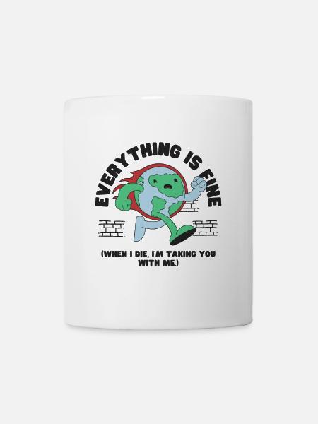 Alles ist in Ordnung Tag der Erde - Tasse - Weiß
