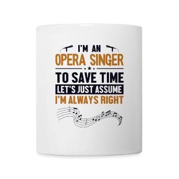 Opera Singer Let's Assume I'm Right Opera House - Mug - white - Front