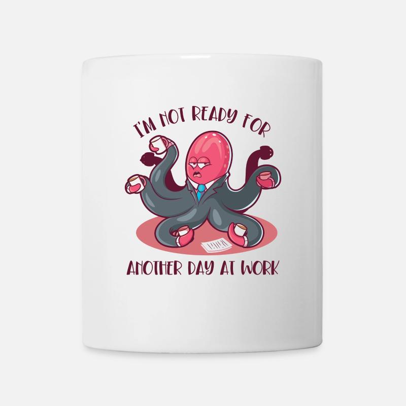 Not Ready For Another Day At Work Octopoda - Mug - white